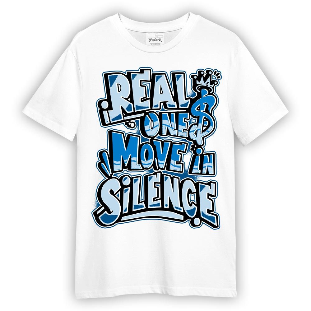 Shirt To Match Industrial Blue 4s T-- Ones Move In Silence Graphic T-Shirt Unisex