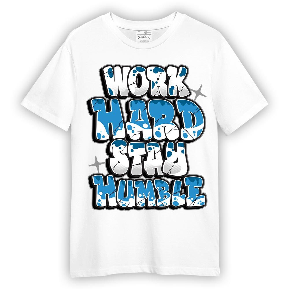 Shirt To Match Powder Blue 9s - Working Hard And Humble Graphic Shirt Unisex