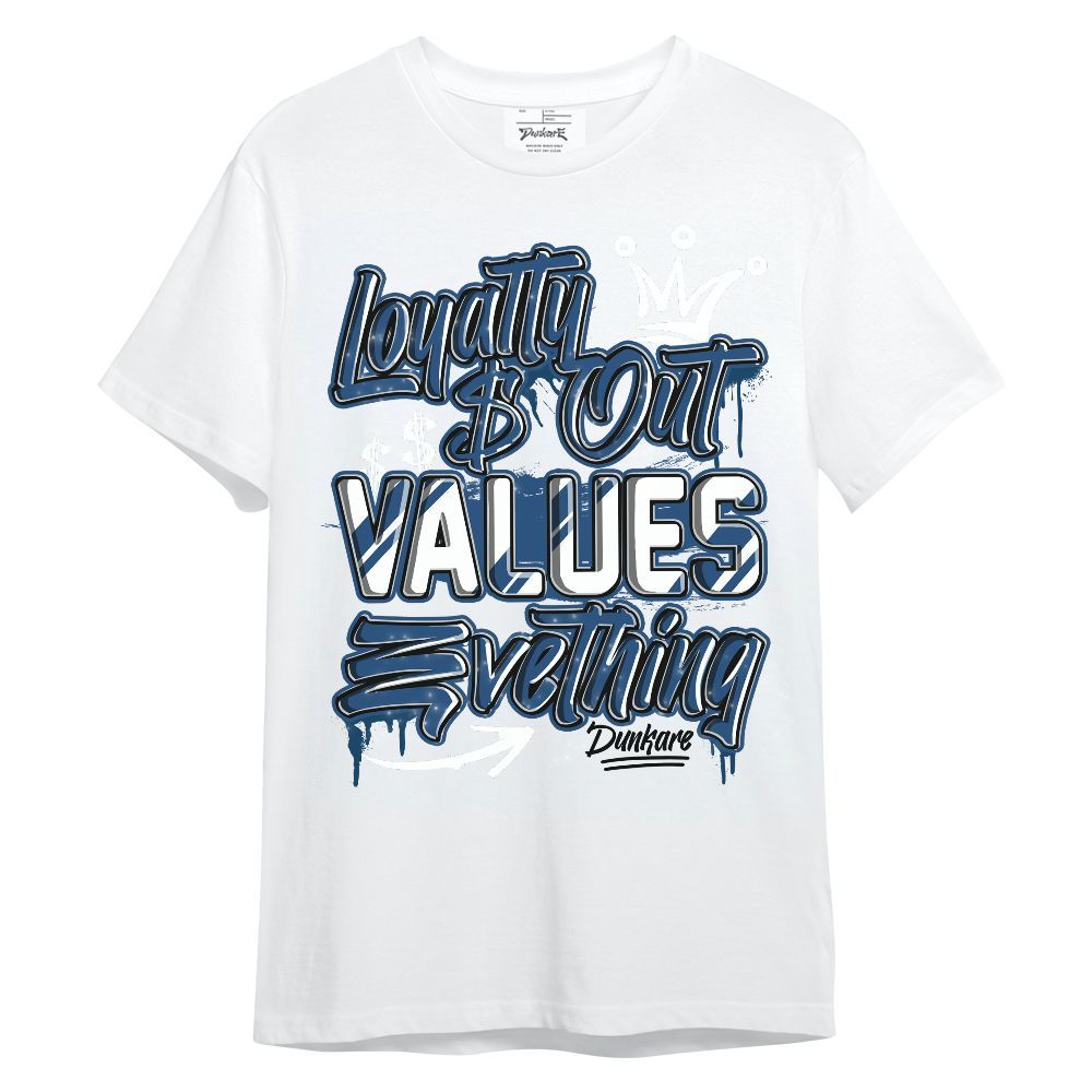 Shirt To Match High OG Midnight Navy 1s - Loyalty Out Values Everything Unisex Shirt