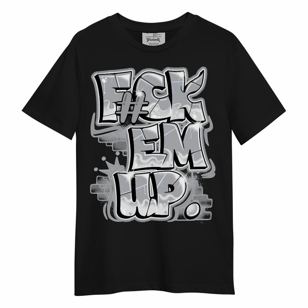 Shirt To Match Low OG Wolf Grey 1s - F#ck Em Graphic Unisex Shirt