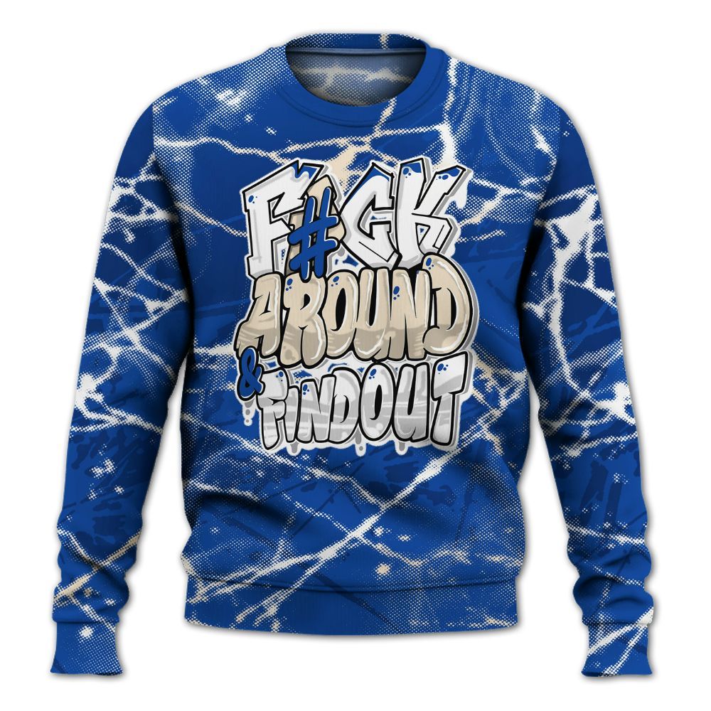 Sweatshirt To Match Low Game Royal 1s - F Around Find Out Graphic Profound All Over Print