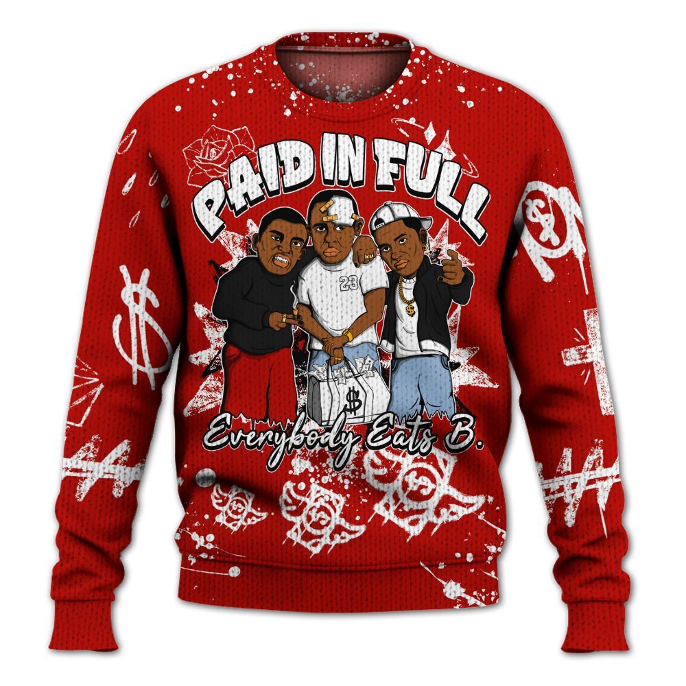 Sweater To Match Retro Fire Red 6s - Everybody Paid In Full Crayon Graphic
