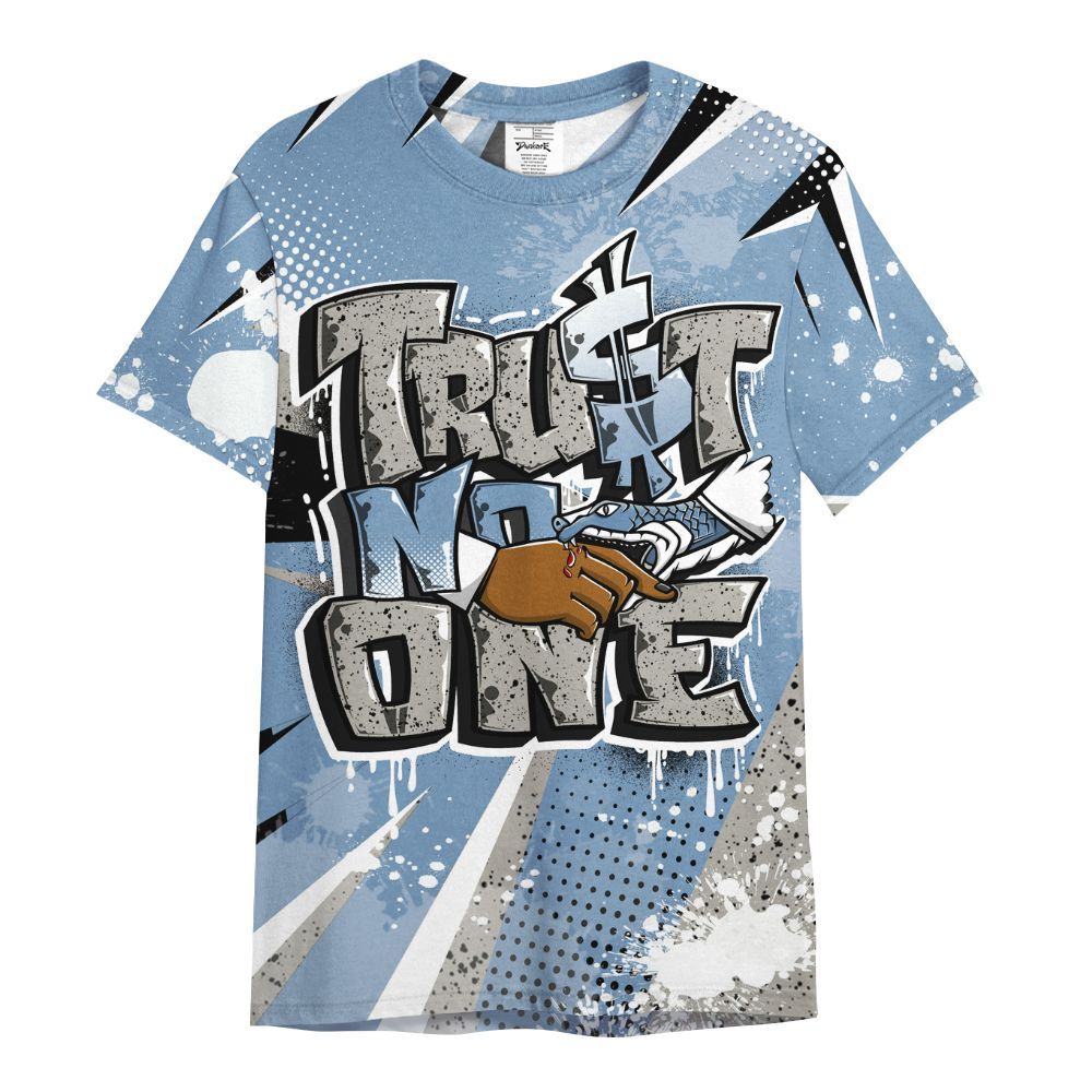 Shirt To Match University Blue 4s - Poly Trust No One Dripping All Over Print
