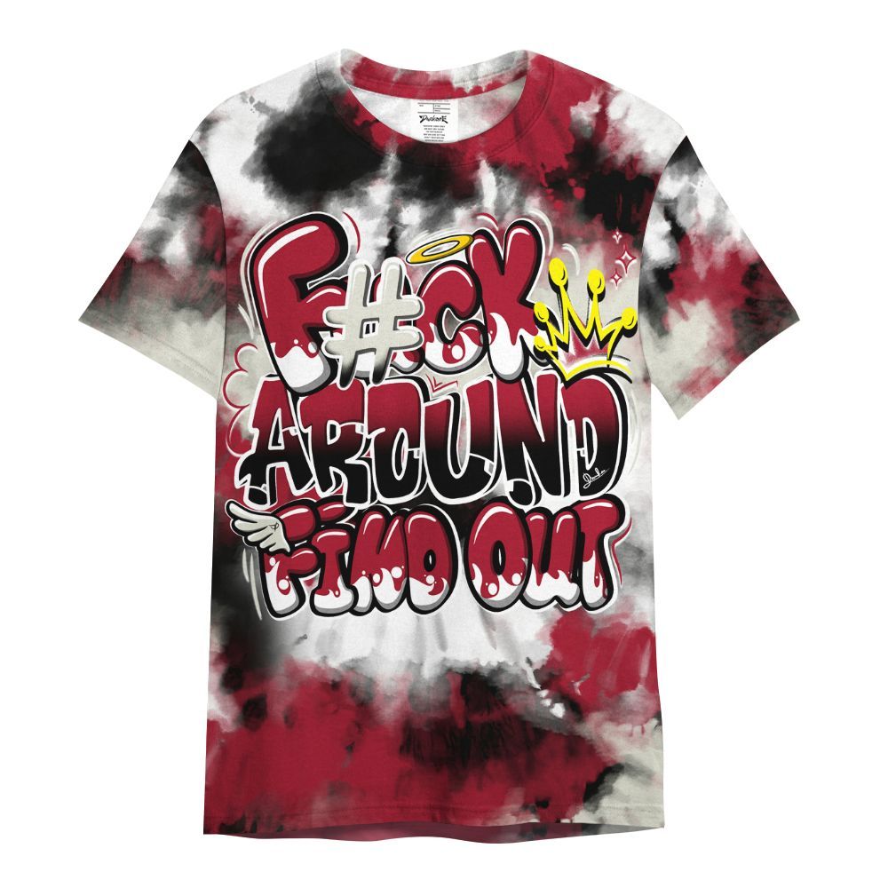 Shirt To Match High OG Black Toe Reimagined 1s - Tie Dye FK Around Find Out All Over Print