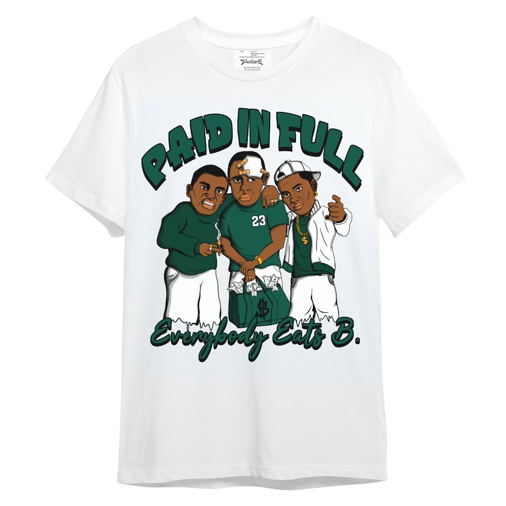 Shirt To Match Oxidized Green 4s - Everybody Paid In Full Graphic Unisex Shirt