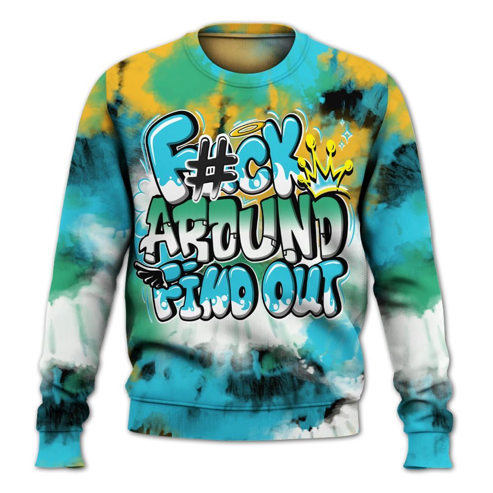Sweatshirt To Match Dunk Chunky Dunky - Tie Dye FK Around Find Out All Over Print