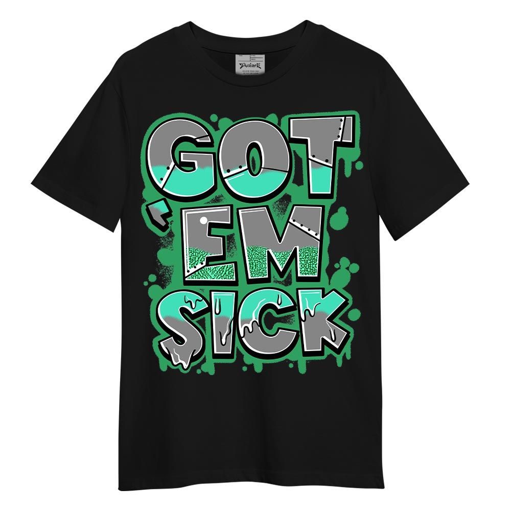 Shirt To Match Black Green Glow 3s - Gotten 'Em Sick Graphic Shirt Unisex