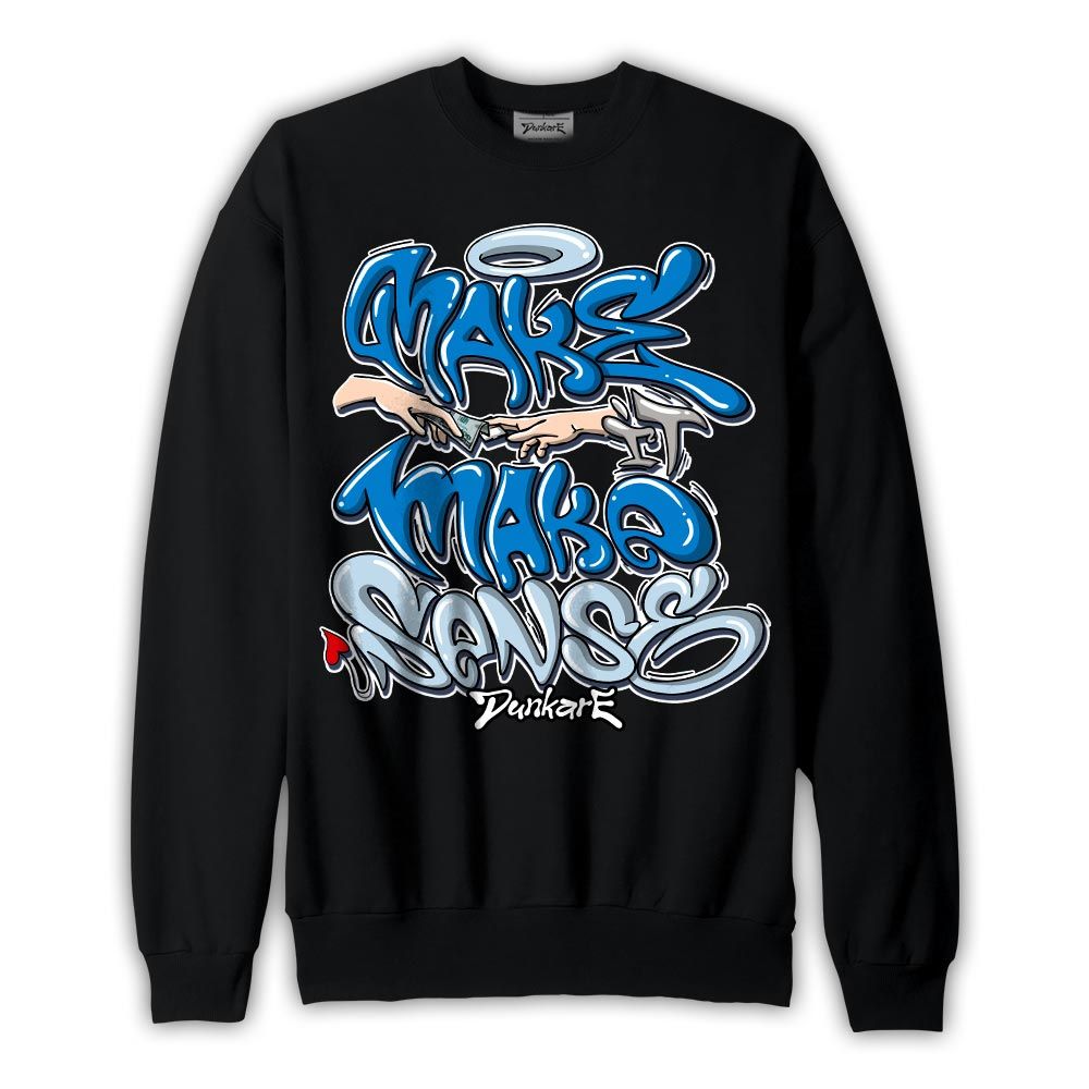 Sweatshirt To match Military Blue 4s Sweatshirt - Make It Make Sense Graffiti Graphic 2304 NMP