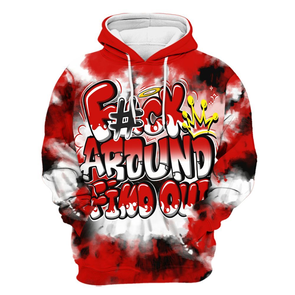 Hoodie To Match Fire Red 6s - Tie Dye FK Around Find Out All Over Print
