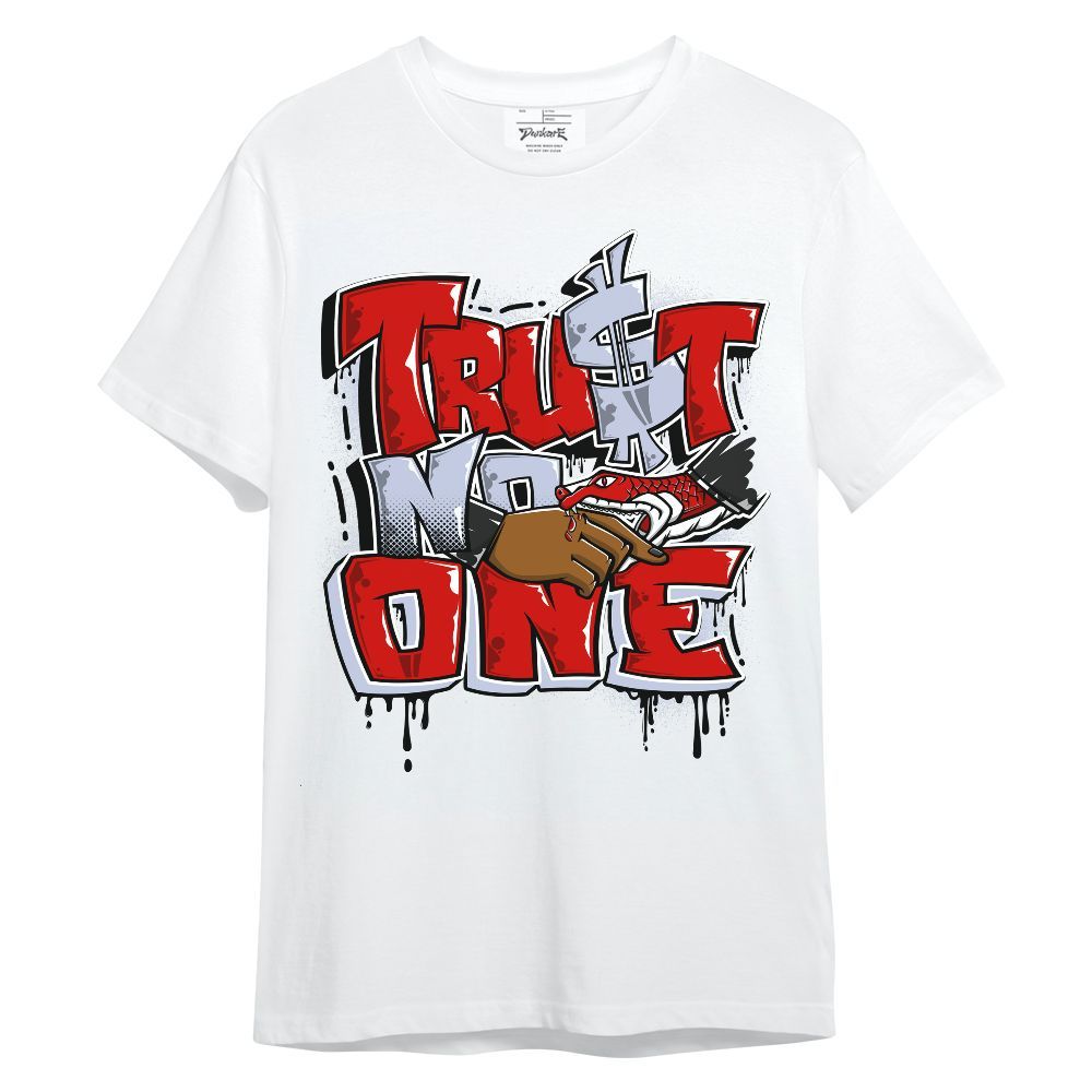 Shirt To Match Fire Red 6s - Trust No One Dripping Unisex Shirt