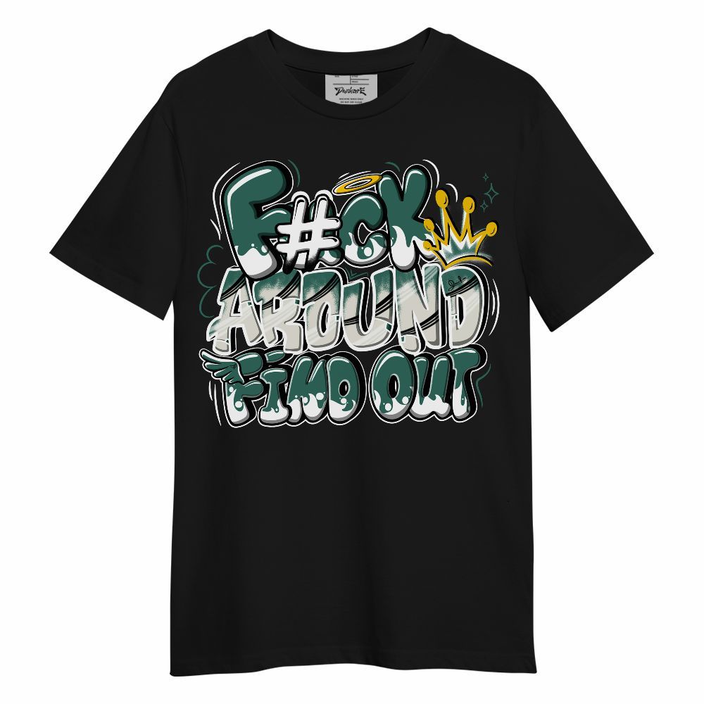 Shirt To Match RM Oxidized Green 4s - FK Around Find Out Unisex Shirt