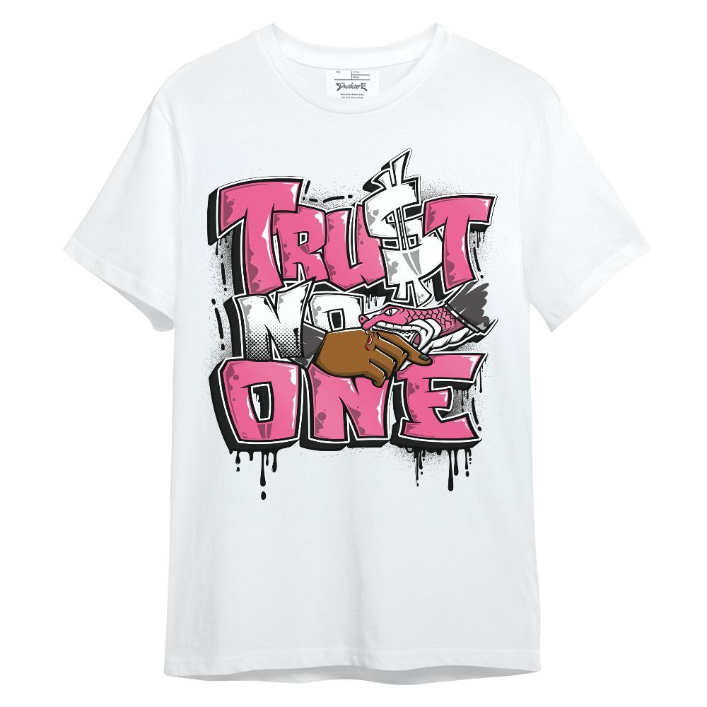 Shirt To Match Air Max SNDR Hyper Pink - Trust No One Drip Streetwear Unisex Shirt