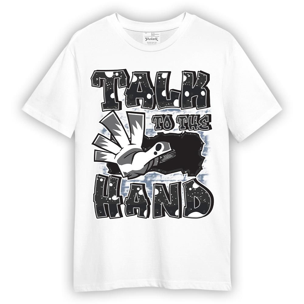Shirt To Match Reverse Black White 6s - Talk To Hand Graphic Shirt Unisex