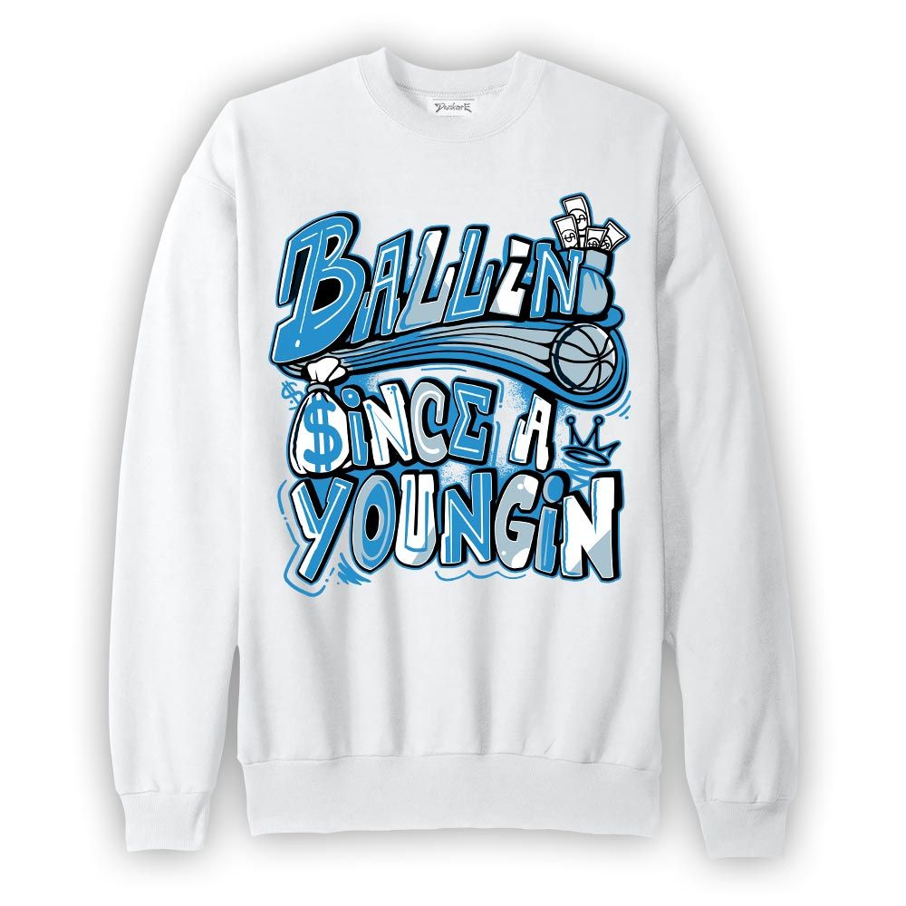 Sweatshirt To match Powder Blue 9s Sweatshirt - Ballin' Since A Youngin Graphic Graphic