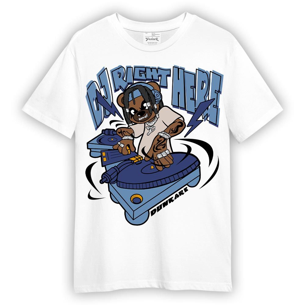 Shirt To Match High OG First In Flight 1s T-- DJ Right Here Bear T-Shirt Unisex