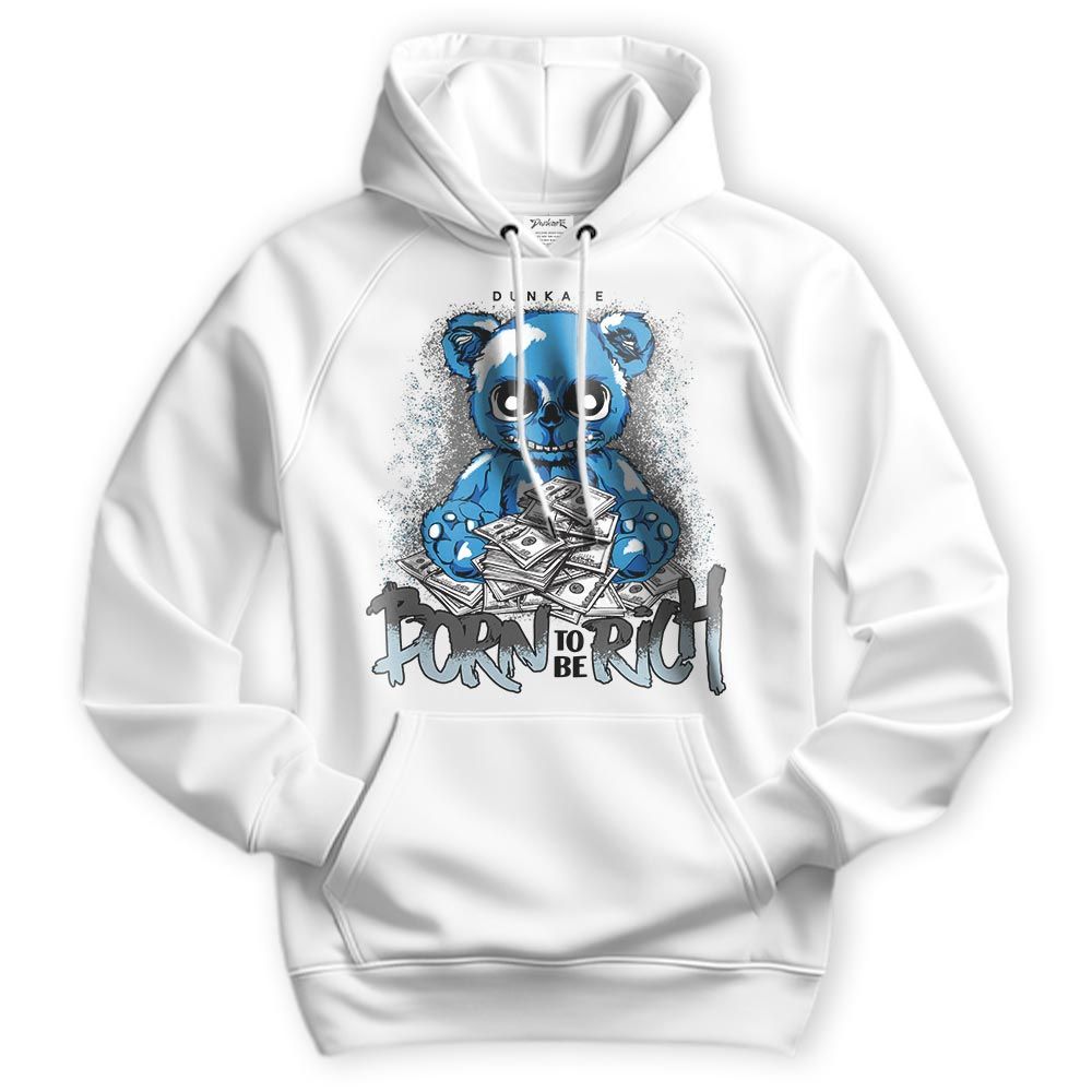 Sweatshirt To Match Powder Blue 9s Hoodie - Born To Be Rich Bear Hoodie Unisex 2902 NCMD