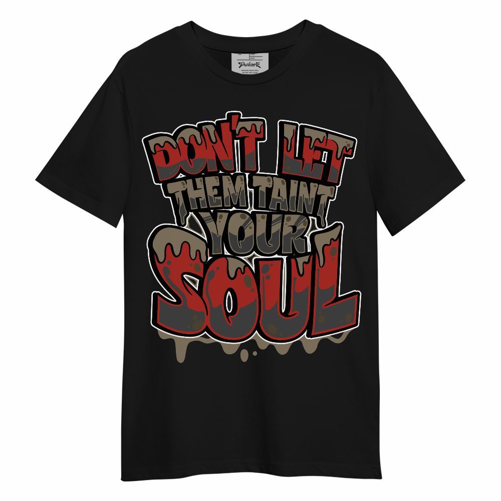 Shirt To Match Olive 9s - Never Taint Your Soul Shirt Unisex Oufit Unisex Shirt
