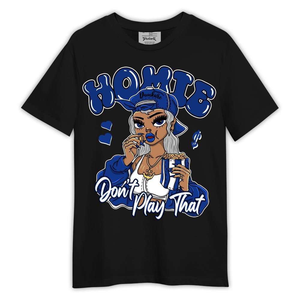 Shirt To Match Air Foamposite One Royal - Homie Don't Play That Shirt Outfit