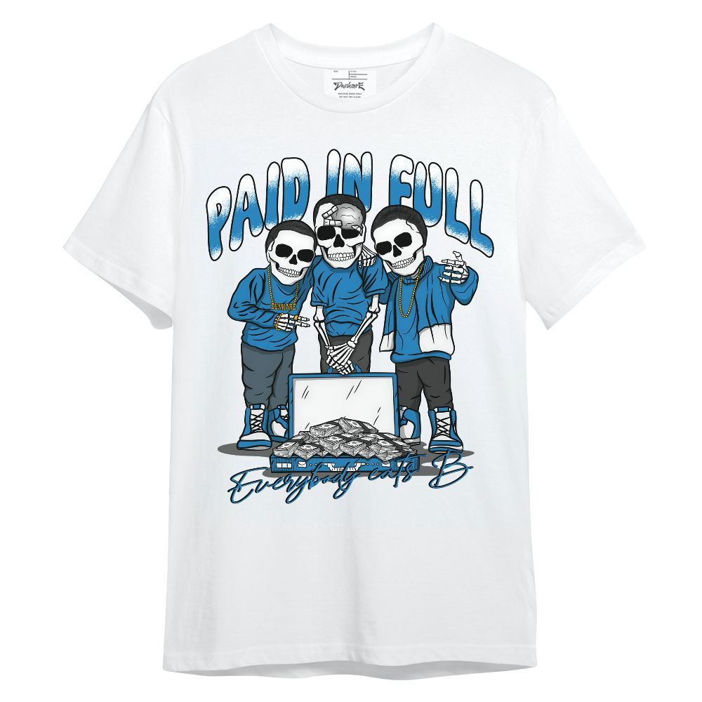 Shirt To Match Retro University Blue 9s - Everybody Paid In Full Unisex Shirt