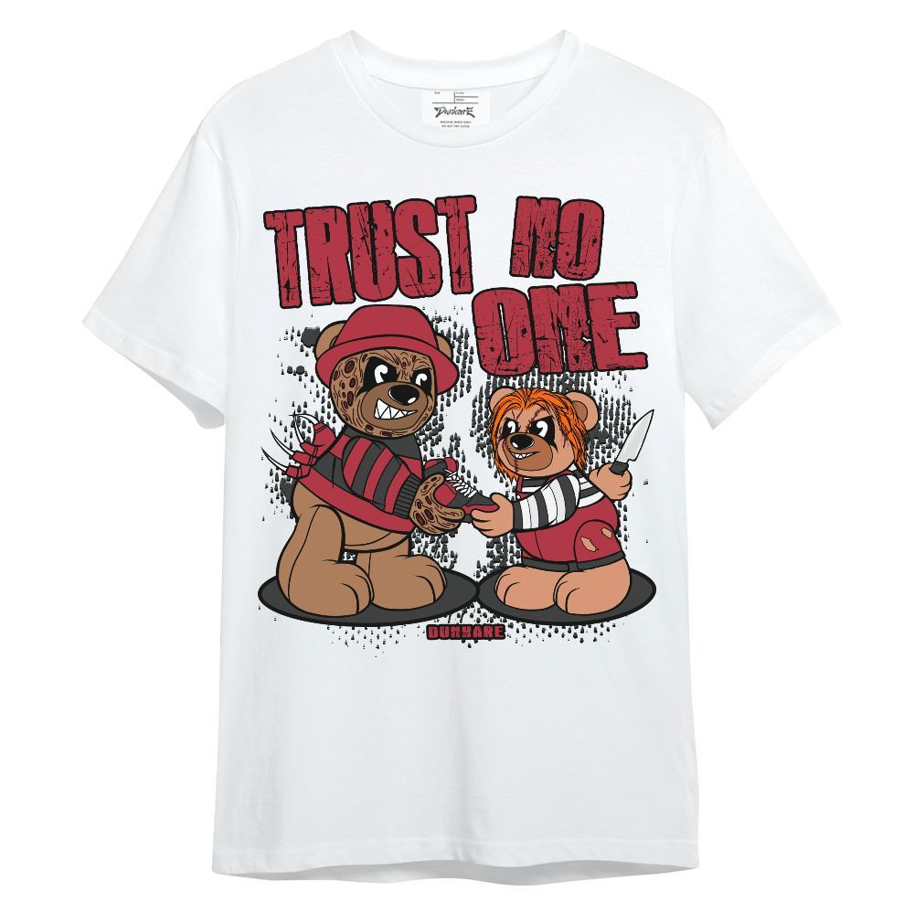 Shirt To Match Shirt To Match Black Toe 14s - Trust No One Bear Halloween Unisex Shirt