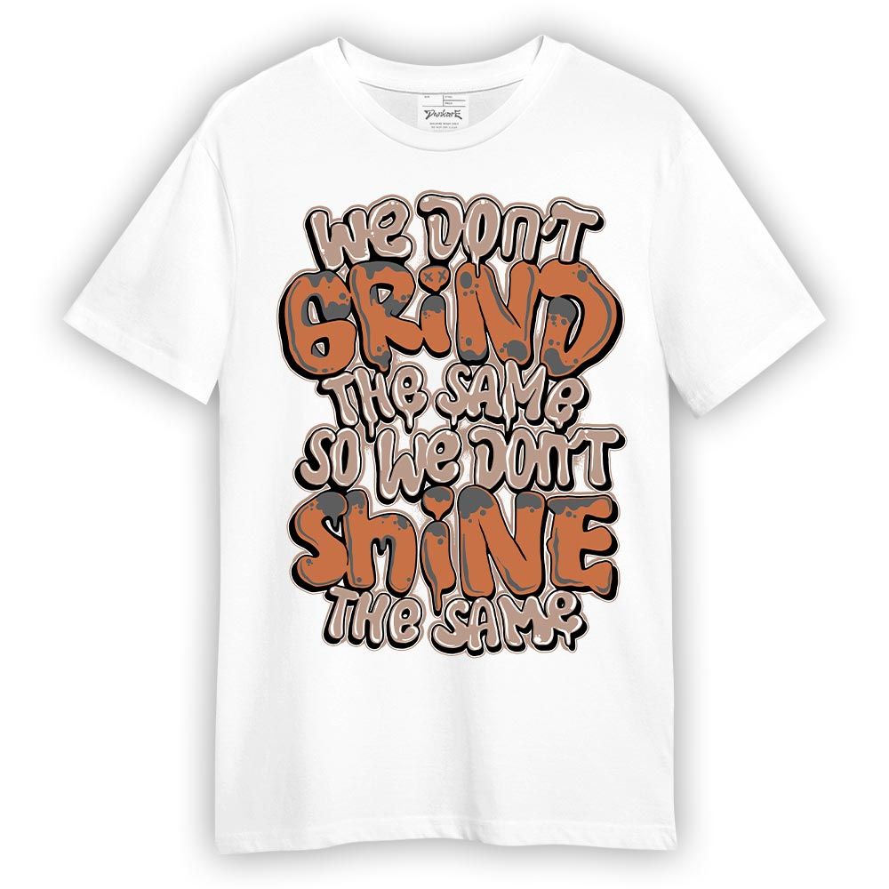 Shirt To Match OG Latte 1s T-- Grind Shining Graphic T-Shirt Unisex