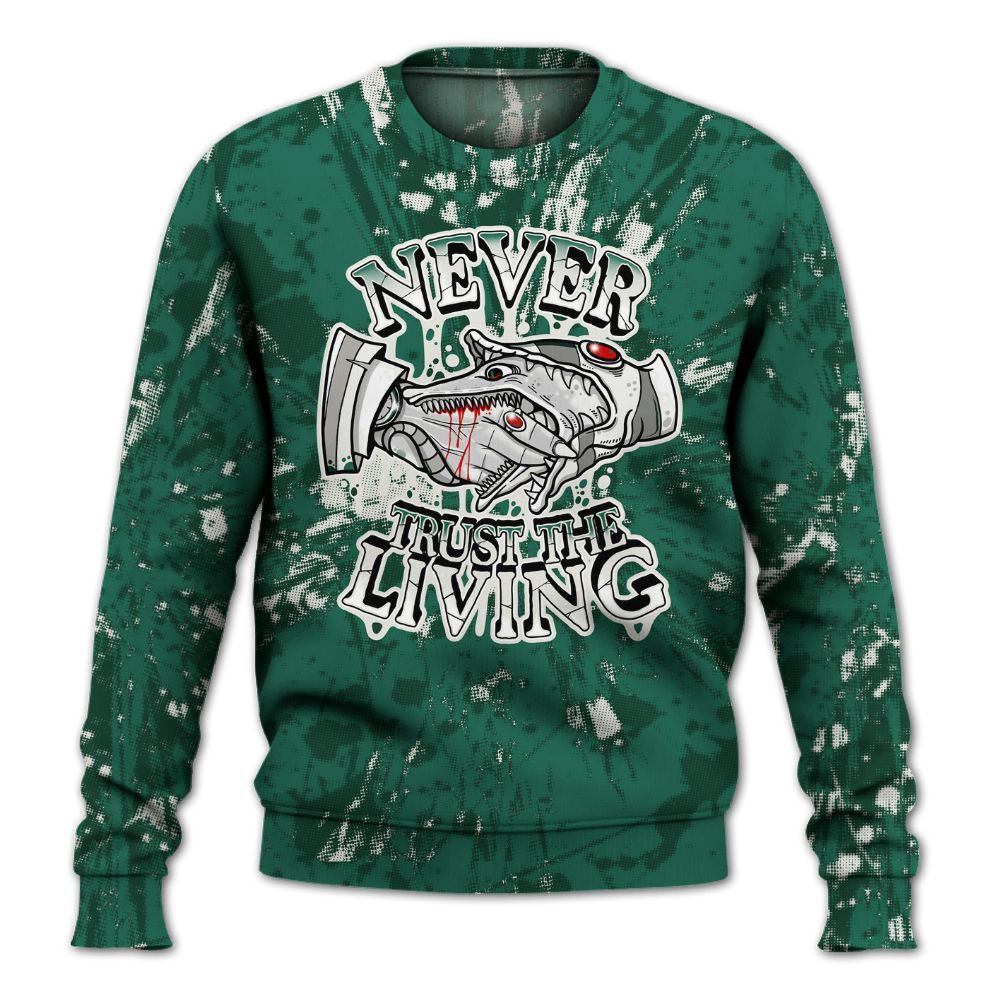 Sweatshirt To Match Oxidized Green 4s - Never Trusting Living Graphic Halloween All Over Print