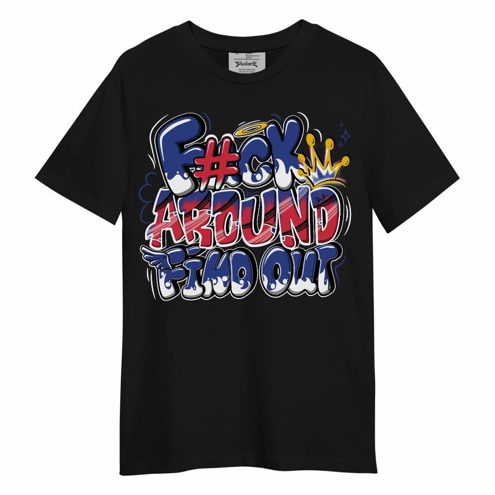 Shirt To Match Air Griffey Max USA Red White Blue 1s - FK Around Find Out Unisex Shirt