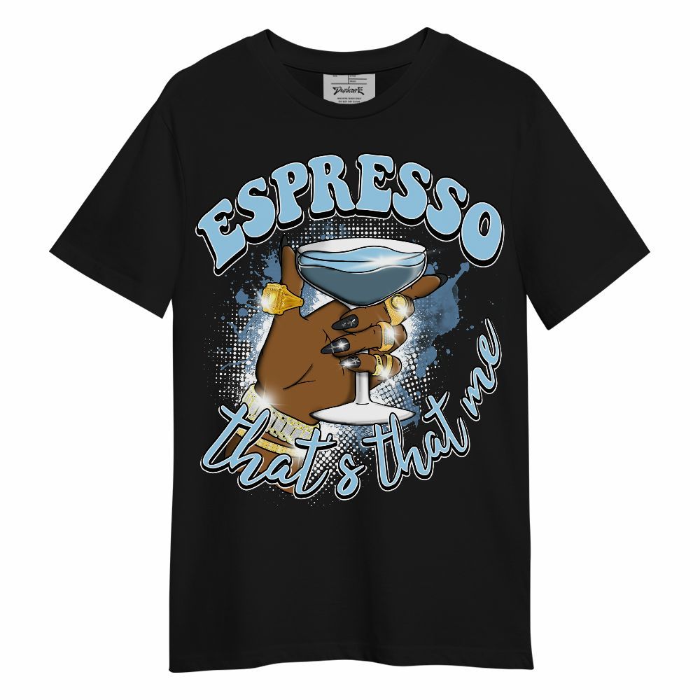 Shirt To Match Legend Blue 11s - That's That Me Espresso Retro Unisex Shirt