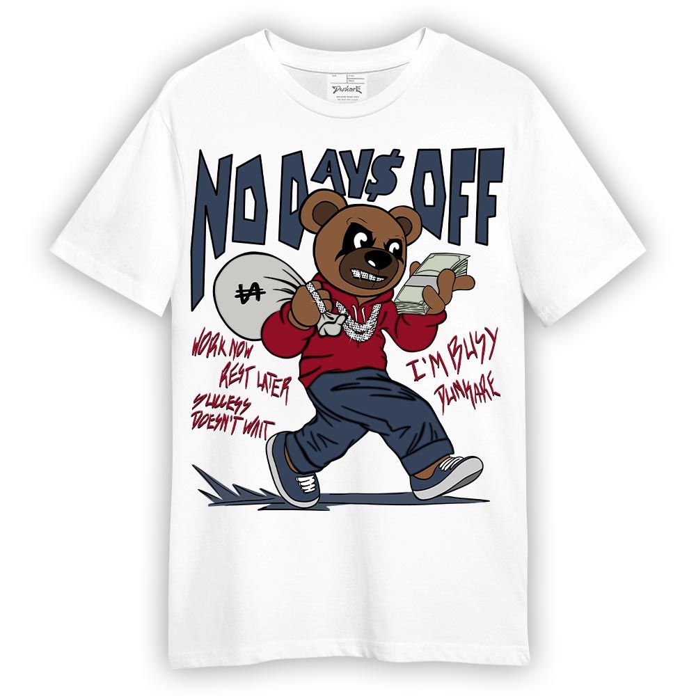 Shirt To Match Retro Olympic 6s T-- No Day Off Bear T-Shirt Unisex