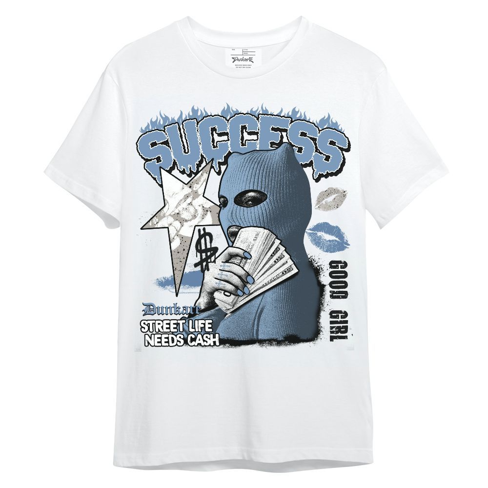 Shirt To Match University Blue 4s - Success Money Good Girl Unisex Shirt