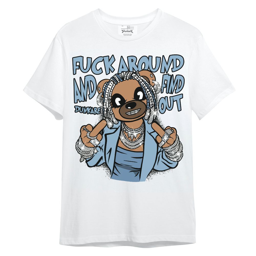 Shirt To Match High University Blue 1s - F#ck Around Bear Bear Unisex Shirt