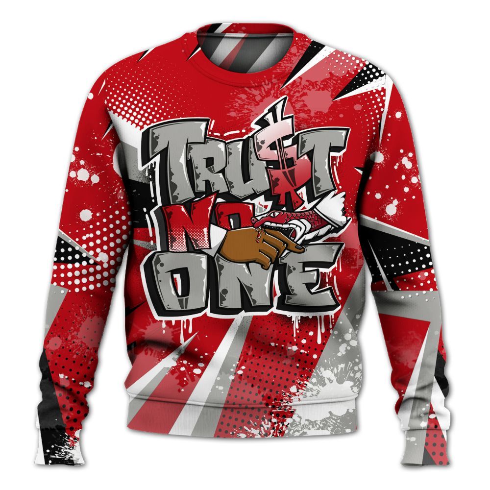 Sweatshirt To Match Air Griffey Max Gray Reds 1s - Poly Trust No One Dripping All Over Print