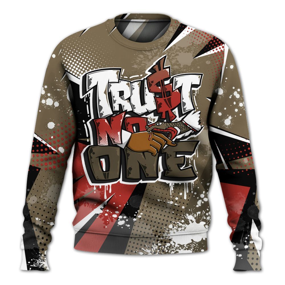 Sweatshirt To Match Olive 9s - Poly Trust No One Dripping All Over Print