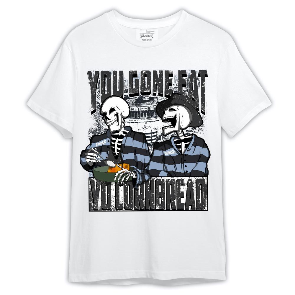 Shirt To Match Reverse Black White 6s - You Gone Eat Yo Cornbread Shirt Outfit