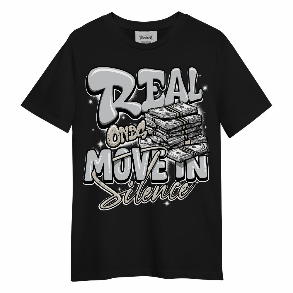 Shirt To Match Metallic Silver 2024 5s - Real Ones Move In Streetwear Unisex Shirt