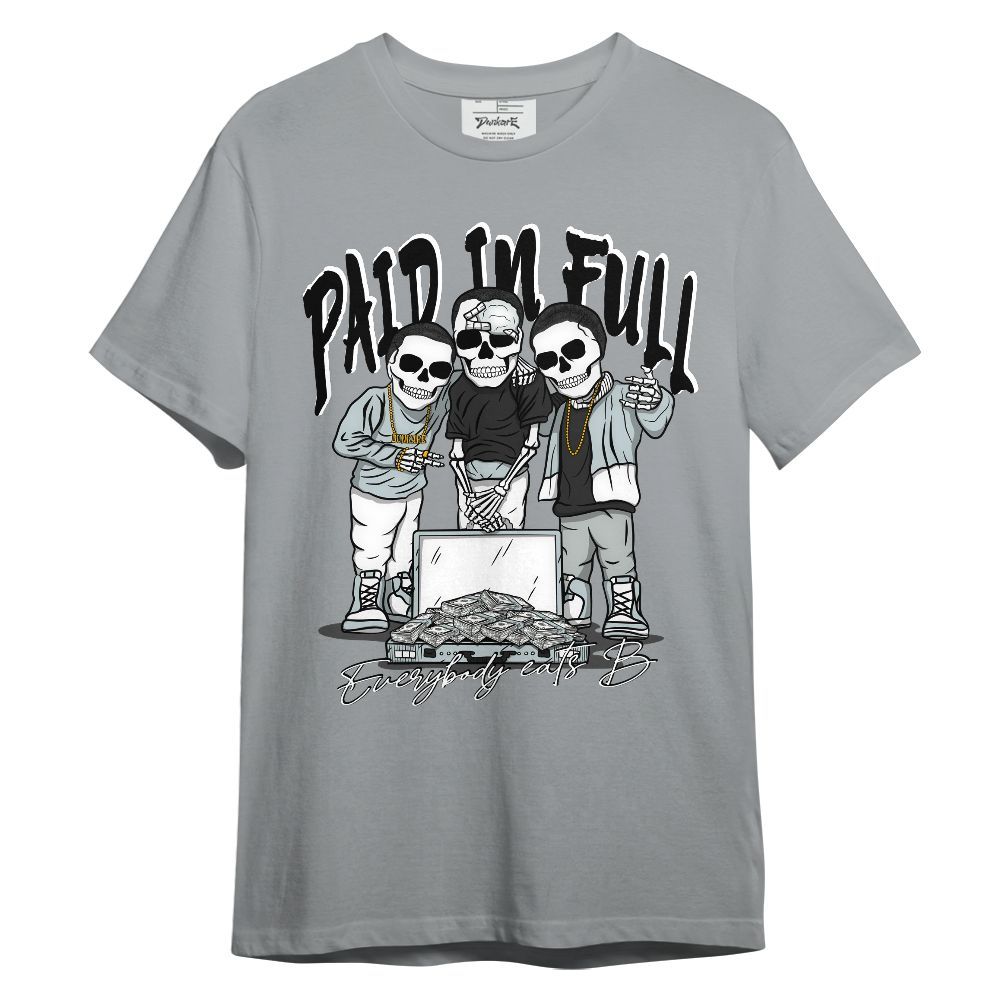 Shirt To Match Black Wolf Grey 12s - Everybody Paid In B Unisex Shirt