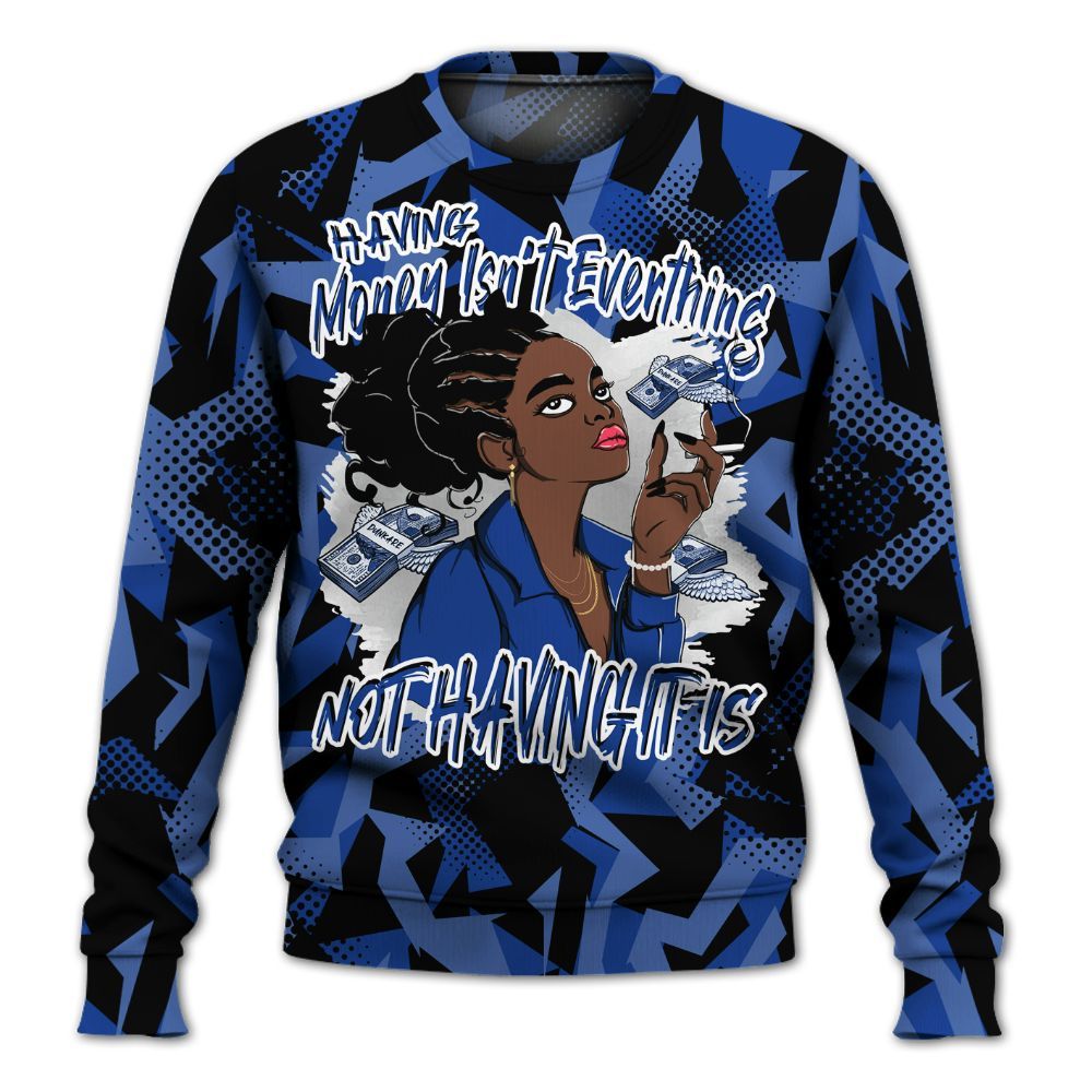 Sweatshirt To Match Air Foamposite One Royal - Having Money Isn't Everthing Retro All Over Print