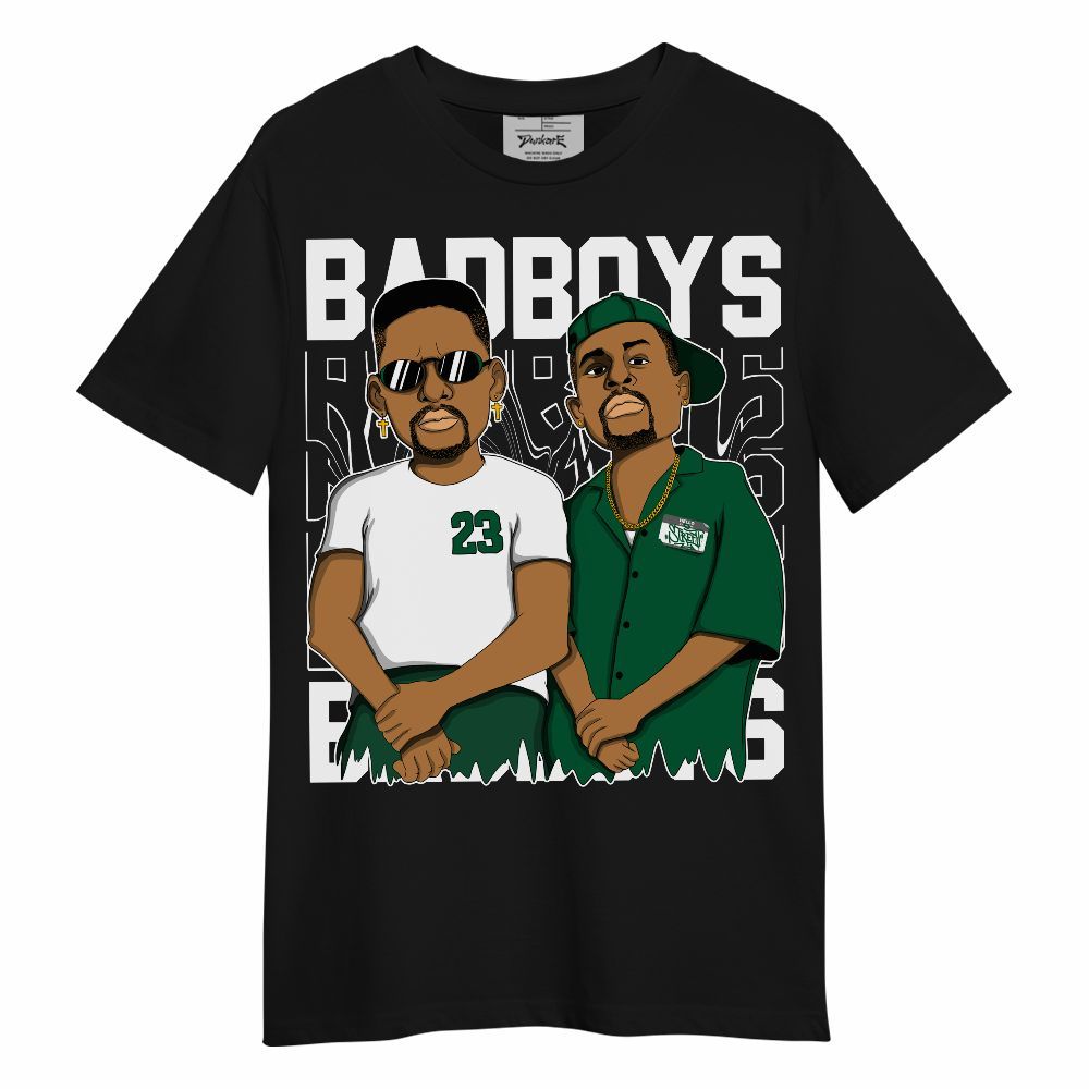 Shirt To Match High Gorge Green 1s - Bad Boys Funny Graphic Unisex Shirt