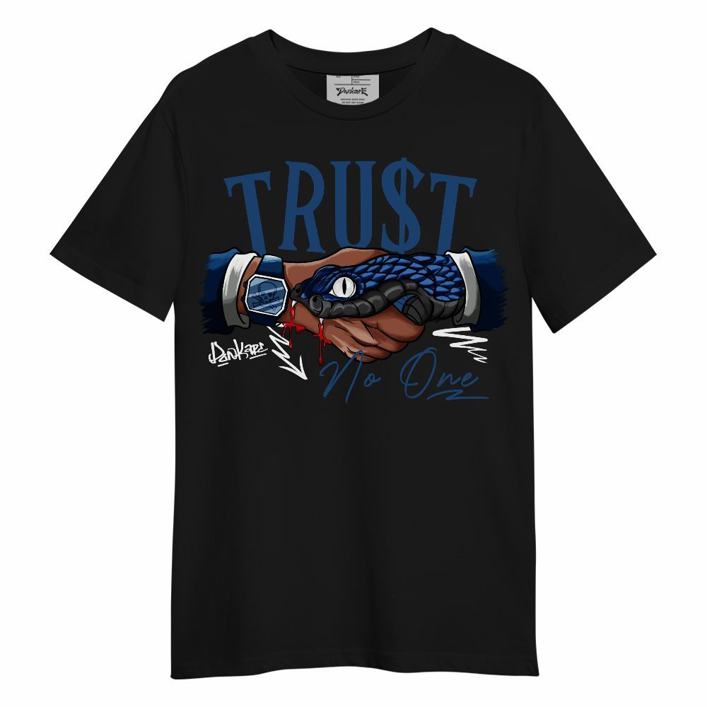 Shirt To Match High OG Midnight Navy 1s - Snake Trust No One Unisex Shirt