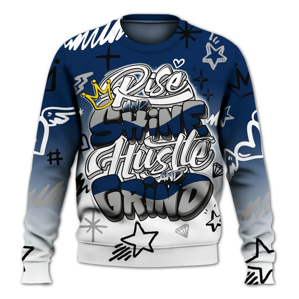 Sweatshirt To Match SB White Navy 4s - Rise Shine Hustle Grind All Over Print