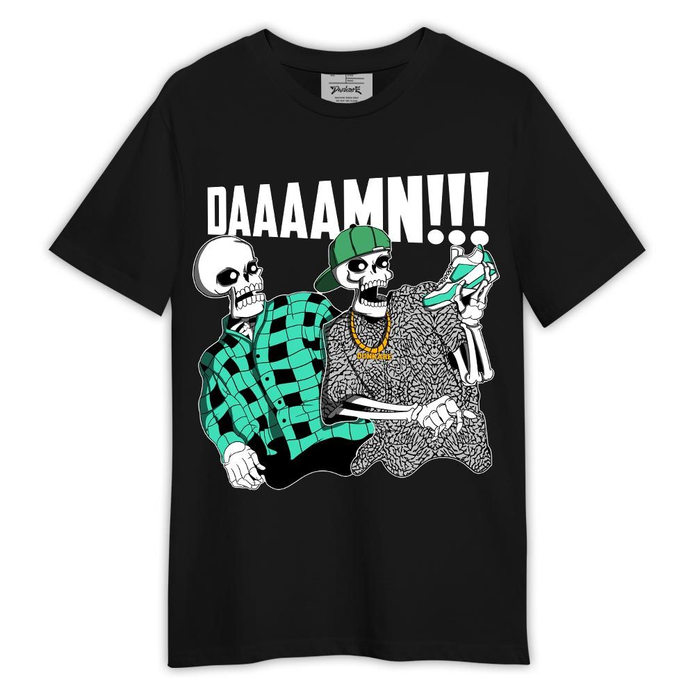 Shirt To Match Black Green Glow 3s - What The DAAAMN Shirt Green Glow 3s Outfit