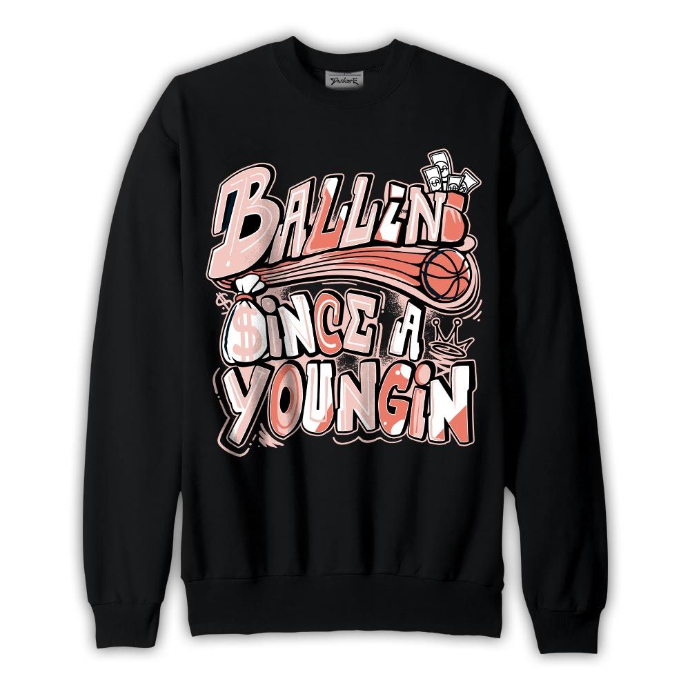 Sweatshirt To match Legend Pink 11s Sweatshirt - Ballin' Since A Youngin Graphic Graphic