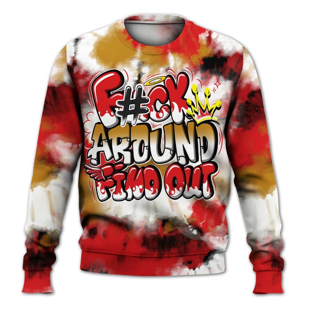 Sweatshirt To Match Scoot Zeros Retro Portland - Tie Dye FK Around Find Out All Over Print
