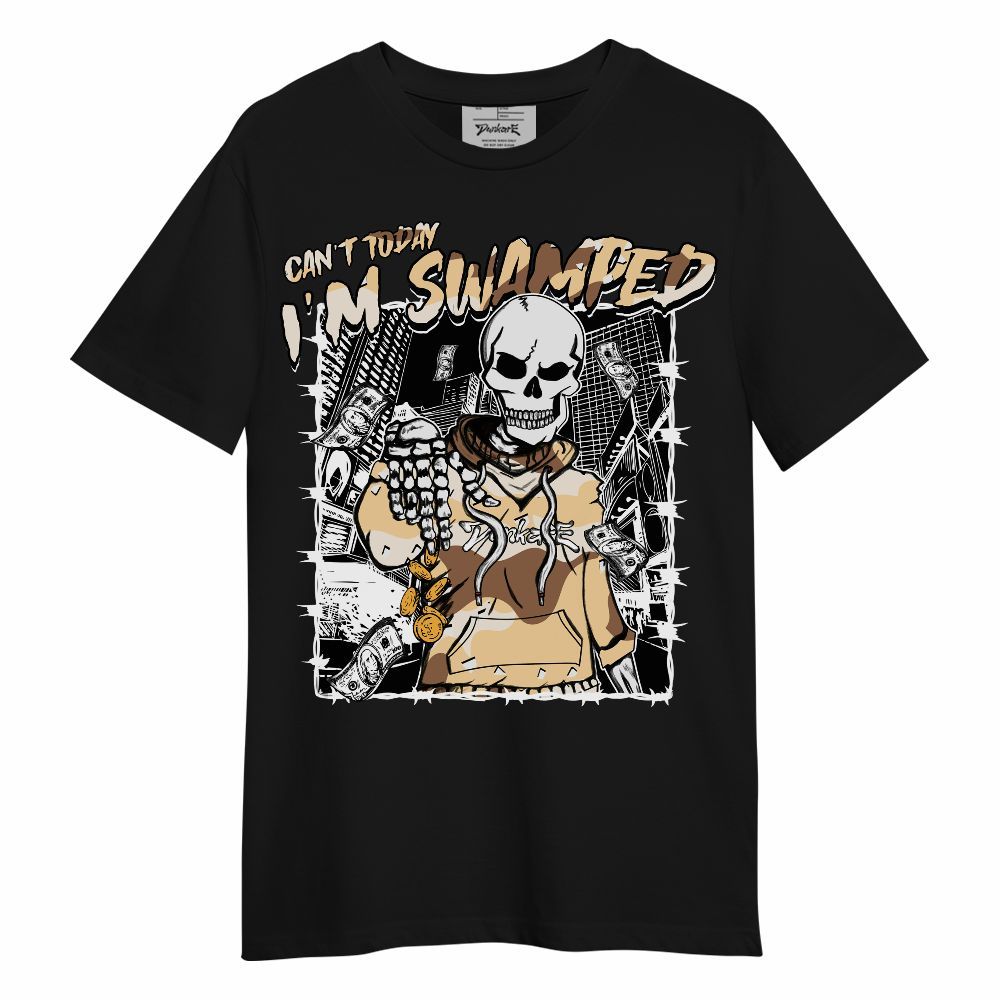 Shirt To Match Desert Camo 3s - Can't Today I'm Swamped Unisex Shirt