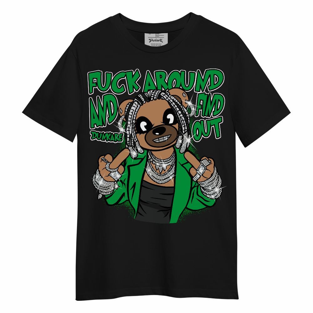 Shirt To Match Low Lucky Green 1s - F#ck Around Bear Bear Unisex Shirt