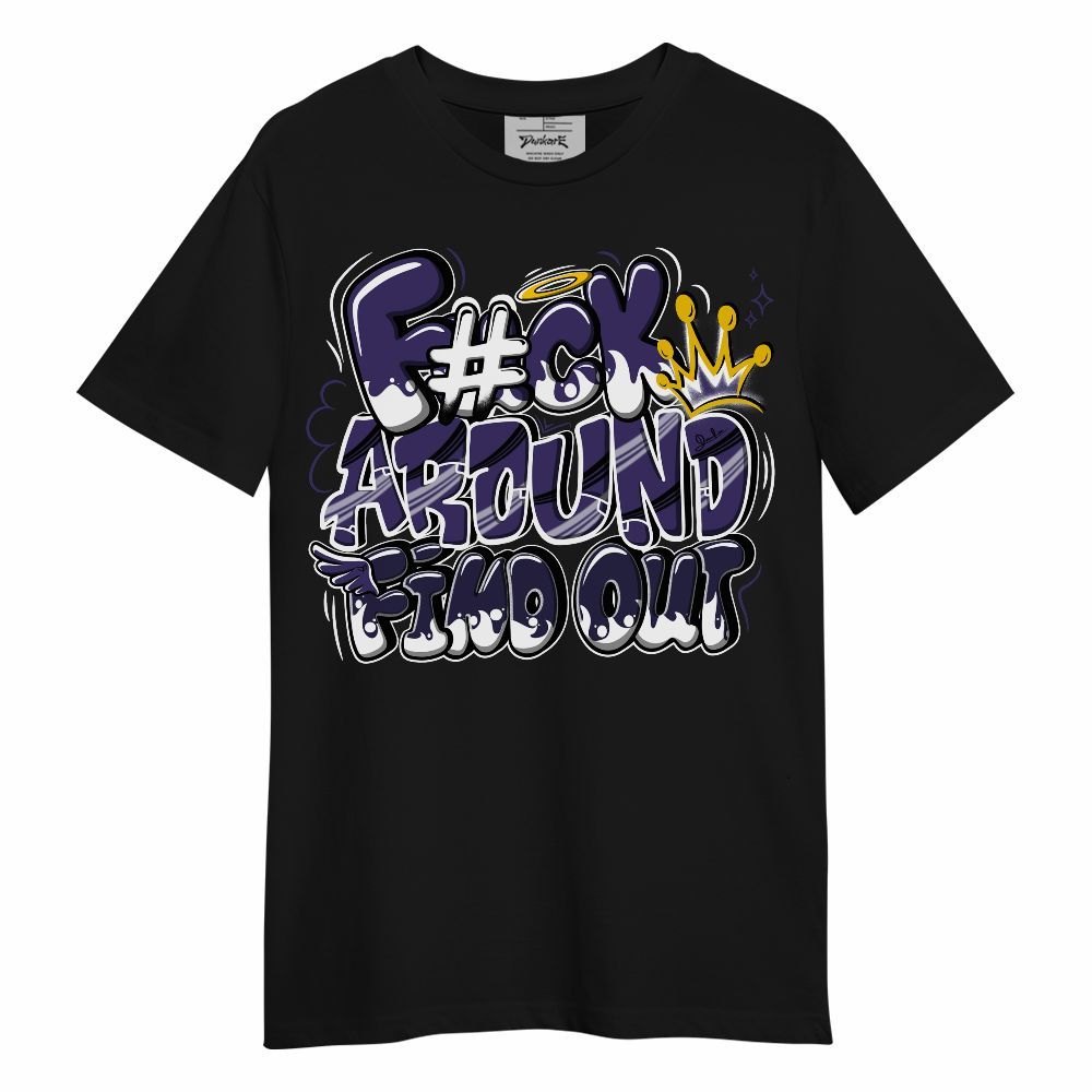 Shirt To Match Retro Court Purple 13s - FK Around Find Out Unisex Shirt