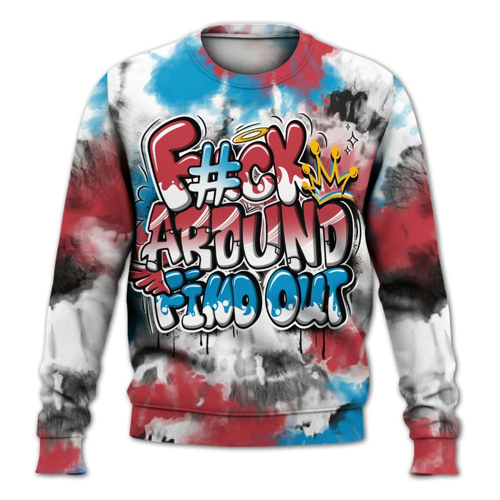 Sweatshirt To Match High OG University Red Dark Powder Blue 1s - Tie Dye FK Around Find Out All Over Print