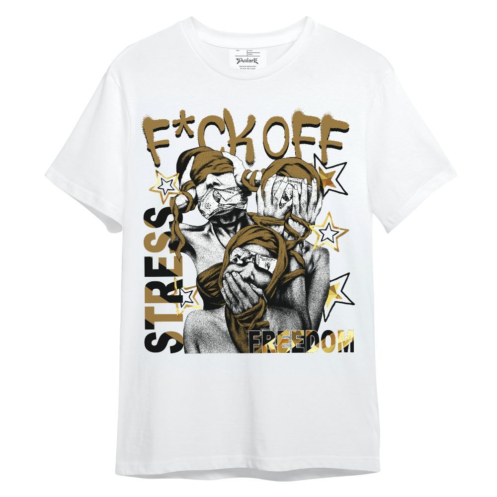 Shirt To Match NET Gold 4s - Fck Off Stress Freedom Unisex Shirt