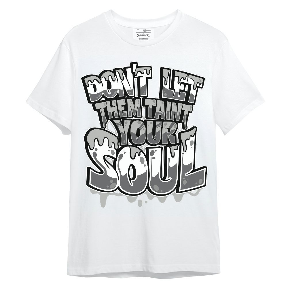Shirt To Match Paris Cement Grey 4s - Never Taint Your Soul Shirt Unisex Oufit Unisex Shirt