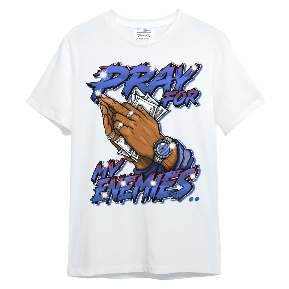 Shirt To Match Air Griffey Max USA Red White Blue 1s - Prayed For Enemies Graphic Unisex Shirt